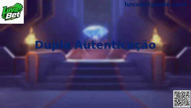 Interface representativa do processo de configuração da Dupla Autenticação na Luva Bet