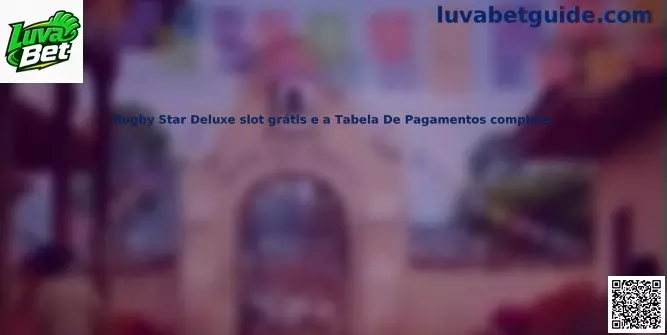 Rugby Star Deluxe slot grátis e tabela de pagamentos